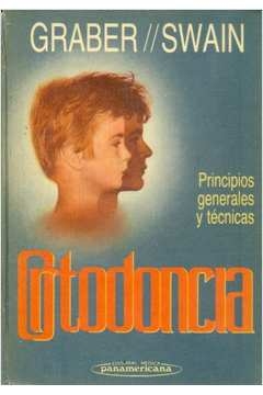 Ortodoncia : principios generales y técnicas