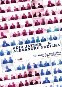 Adib Jatene & Alexandre Padilha : 40 anos de medicina o que mudou?