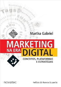 Marketing na era digital : conceitos, plataformas e estratégias