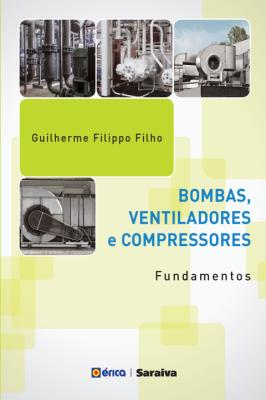 Bombas. ventiladores e compressores [recurso eletrônico] : fundamentos