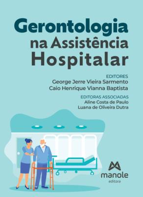 Gerontologia na assistência hospitalar [recurso eletrônico]