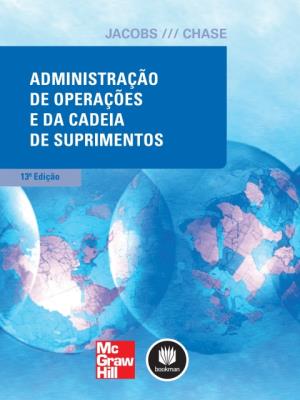 Administração de operações e da cadeia de suprimentos [recurso eletrônico]