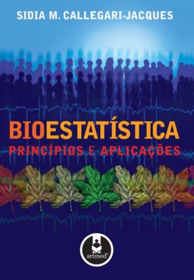 Bioestatística [recurso eletrônico] : princípios e aplicações