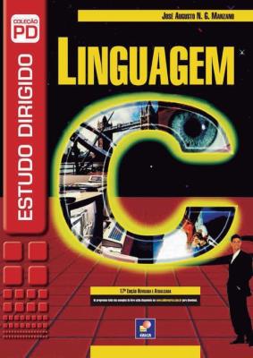Estudo dirigido de linguagem c [recurso eletrônico]