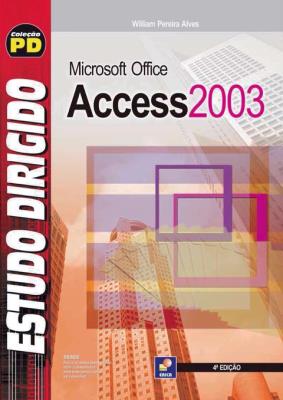 Estudo dirigido de microsoft office access 2003 [recurso eletrônico]