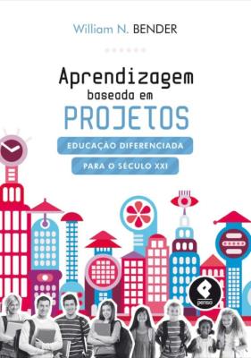Aprendizagem baseada em projetos [recurso eletrônico]