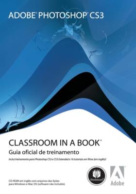 Adobe Photoshop CS3 classroom in a book [recurso eletrônico]
