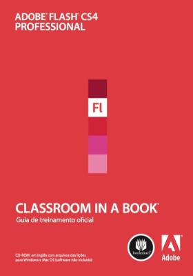 Adobe Flash CS4 classroom in a book [recurso eletrônico]