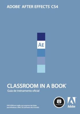 Adobe After Effects CS4 classroom in a book [recurso eletrônico]