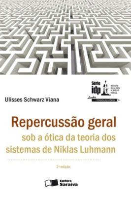Repercussão geral sob ótica da teoria dos sistemas de niklas luhmann [recurso eletrônico]
