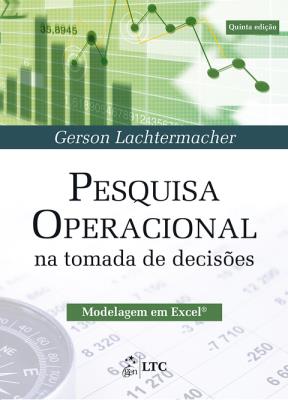 Pesquisa operacional na tomada de decisões [recurso eletrônico]