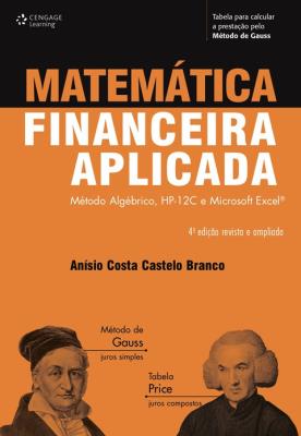 Matemática financeira aplicada [recurso eletrônico] : método algébrico. hp12c e microsoft excel®