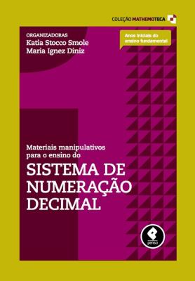 Materiais manipulativos para o ensino do sistema de numeração decimal [recurso eletrônico]