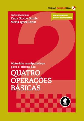 Materiais manipulativos para o ensino das quatro operações básicas [recurso eletrônico]
