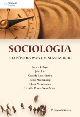 Sociologia [recurso eletrônico] : sua bússola para um novo mundo
