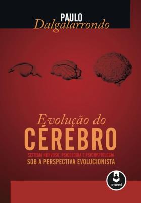A evolução do cérebro [recurso eletrônico]