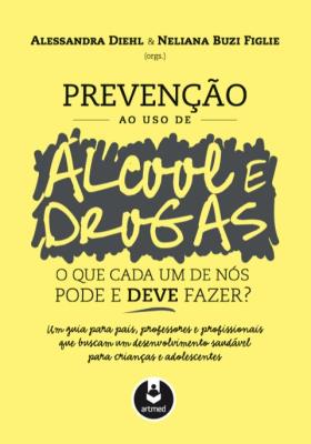 Prevenção ao uso de álcool e drogas [recurso eletrônico]
