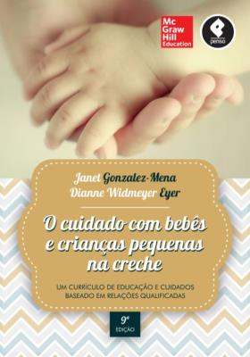 O cuidado com bebês e crianças pequenas na creche [recurso eletrônico]