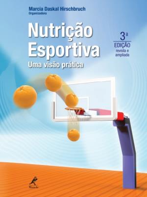 Nutrição esportiva [recurso eletrônico] : uma visão prática