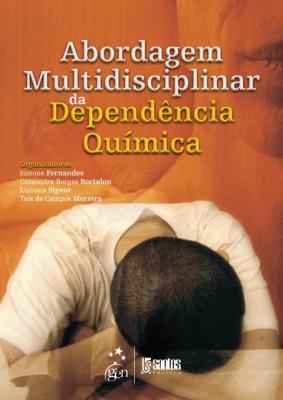 Abordagem multidisciplinar da dependência química [recurso eletrônico]