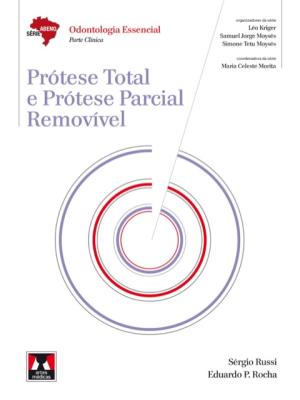 Prótese total e prótese parcial removível [recurso eletrônico]