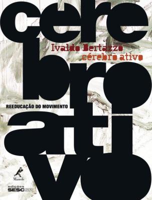 Cérebro ativo [recurso eletrônico] : reeducação do movimento