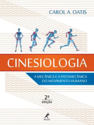 Cinesiologia [recurso eletrônico] : a mecânica e a patomecânica do movimento humano
