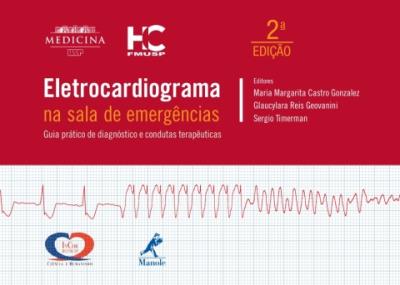 Eletrocardiograma na sala de emergências [recurso eletrônico] : guia prático de diagnóstico e condutas terapêuticas