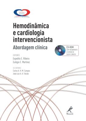 Hemodinâmica e cardiologia intervencionista [recurso eletrônico] : abordagem clínica