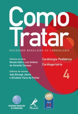 Cardiologia pediátrica e cardiogeriatria. v.4 [recurso eletrônico] : cardiologia pediátrica e cardiogeriatria. volume 4