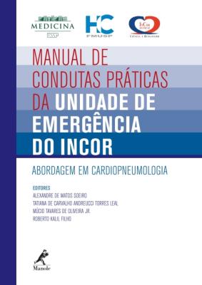 Manual de condutas práticas da unidade de emergência do incor [recurso eletrônico] : abordagem em cardiopneumologia