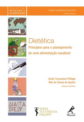 Dietética [recurso eletrônico] : princípios para o planejamento de uma alimentação saudável