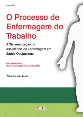 O processo de enfermagem do trabalho [recurso eletrônico]