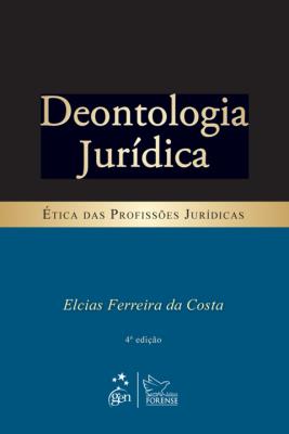 Deontologia jurídica [recurso eletrônico]