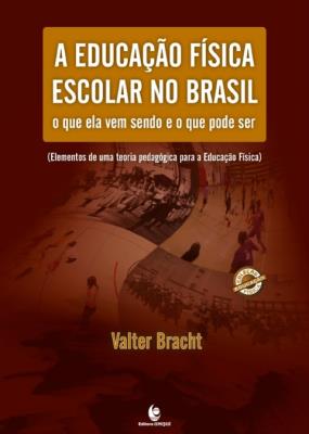 A educação física escolar no Brasil [recurso eletrônico]