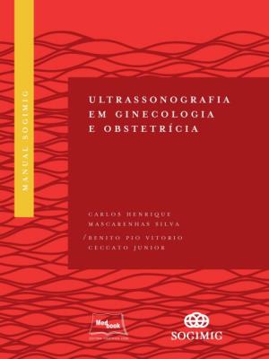 Ultrassonografia em ginecologia e obstetrícia [recurso eletrônico]