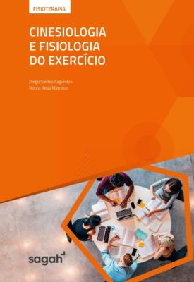 Cinesiologia e fisiologia do exercício [recurso eletrônico]