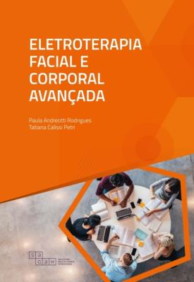 Eletroterapia facial e corporal avançada [recurso eletrônico]