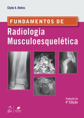 Fundamentos de radiologia musculoesquelética [recurso eletrônico]