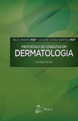 Protocolo de condutas em dermatologia [recurso eletrônico]