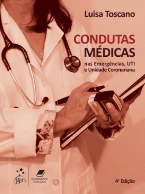 Condutas médicas nas emergências. uti e unidade coronariana [recurso eletrônico]