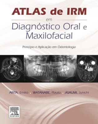 Atlas de irm em diagnóstico oral e maxilofacial [recurso eletrônico]