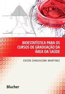 Bioestatística para os cursos de graduação da área da saúde [recurso eletrônico]