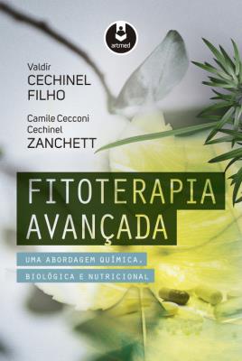 Fitoterapia avançada [recurso eletrônico] : uma abordagem química. biológica e nutricional