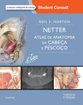 Netter atlas de anatomia da cabeça e pescoço [recurso eletrônico]