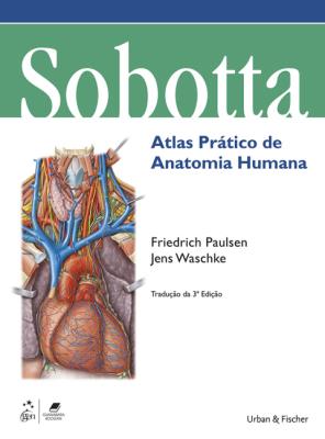Sobotta atlas prático de anatomia humana [recurso eletrônico]
