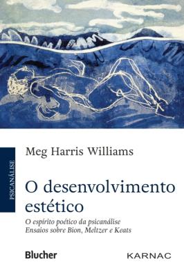 O desenvolvimento estético [recurso eletrônico] : o espírito poético da psicanálise