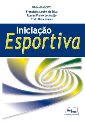 Iniciação esportiva [recurso eletrônico]