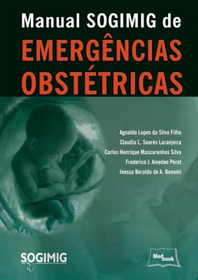 Manual SOGIMIG de emergências obstétricas [recurso eletrônico]