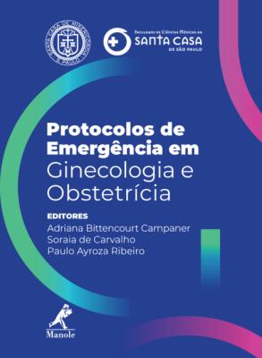 Protocolos de emergência em ginecologia e obstetrícia [recurso eletrônico]
